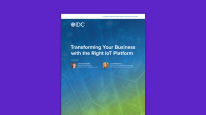 Transforming Your Business with the Right IoT Platform